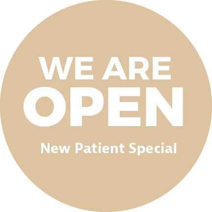 Beige circular badge with text 'We are open' and 'New Patient Special'